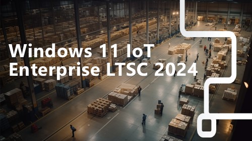 Windows 11 IoT Enterprise LTSC 2024